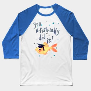 You O-fishially Did It Baseball T-Shirt